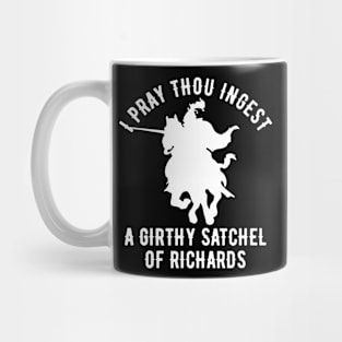 I Pray Thou Ingest A Girthy Satchel Of Richards Mug